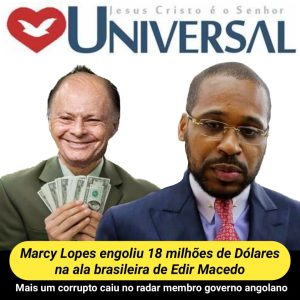 Maka IURD Angola: Marcy Lopes se vende na igreja Universal de Edir Macedo em troca de 18 milhões